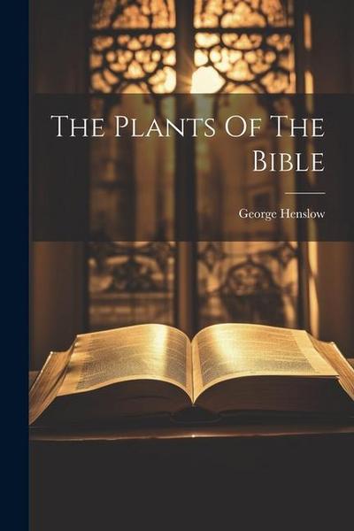 The Plants Of The Bible