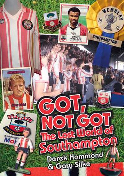 Got Not Got: Southampton FC