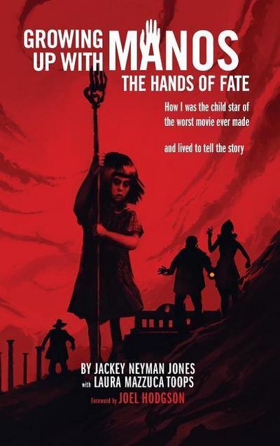 Growing Up with Manos: The Hands of Fate (hardback)
