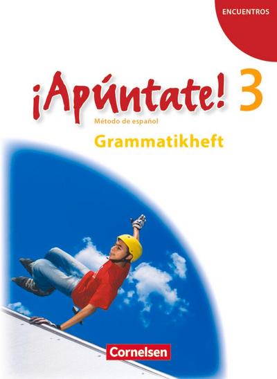 ¡Apúntate! - Ausgabe 2008 - Band 3 - Grammatisches Beiheft