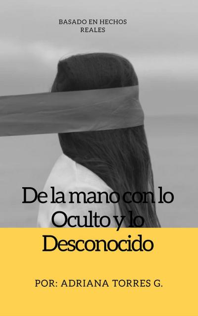 De la Mano con lo Oculto y lo Desconocido
