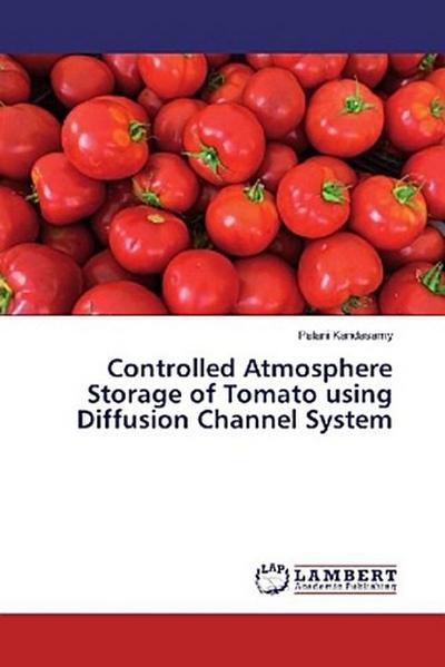 Controlled Atmosphere Storage of Tomato using Diffusion Channel System