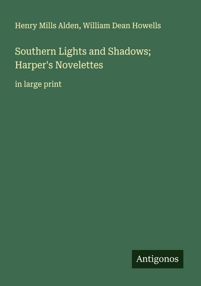 Southern Lights and Shadows; Harper’s Novelettes