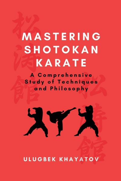Mastering Shotokan Karate