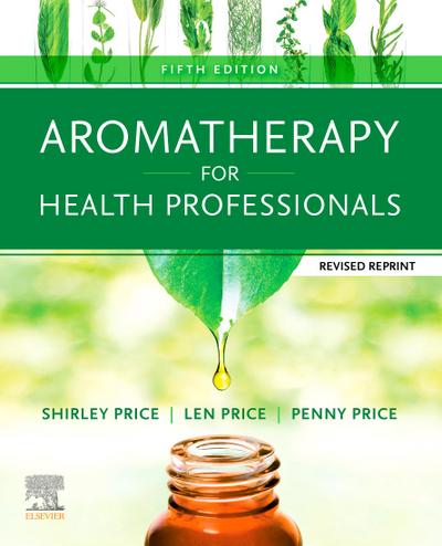Aromatherapy for Health Professionals Revised Reprint E-Book