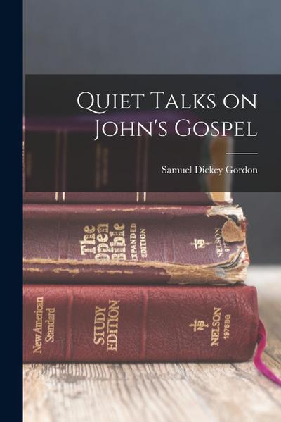 Quiet Talks on John’s Gospel