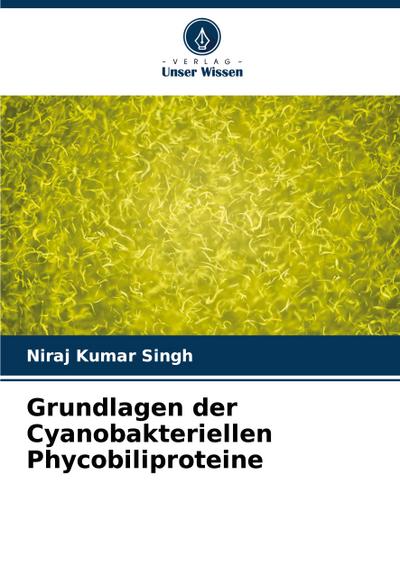 Grundlagen der Cyanobakteriellen Phycobiliproteine