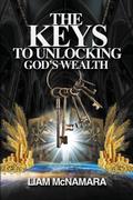 The Keys to Unlocking God’s Wealth