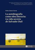 La autobiografía como obra literaria: ’La vida secreta de Salvador Dalí’