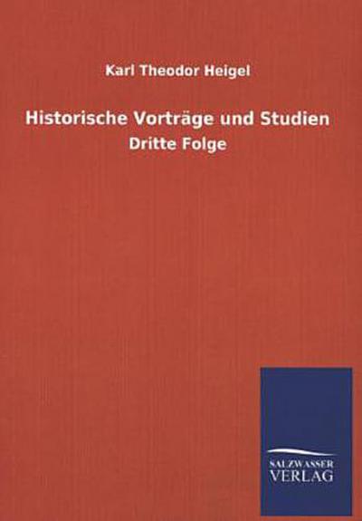 Historische Vortrge und Studien: Dritte Folge