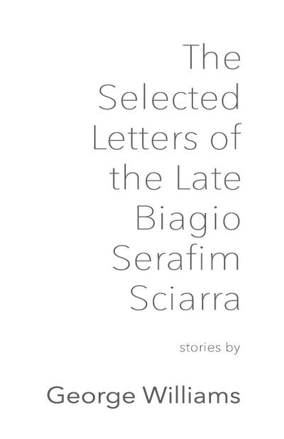 Williams, G: SEL LETTERS OF THE LATE BIAGIO