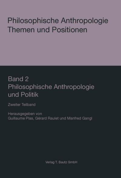 Philosophische Anthropologie und Politik, 2 Teile