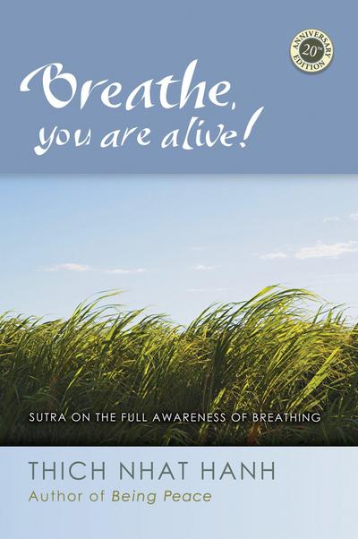 Breathe, You Are Alive - Thich Nhat Hanh