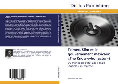 Telmex, Slim et le gouvernement mexicain: ’The Know-who factor’?