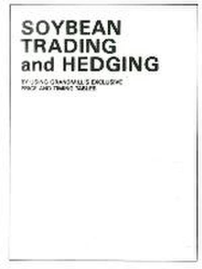 Grandmill, W: Soybean Trading and Hedging