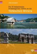 Die 50 bekanntesten archäologischen Stätten an der Türkischen Riviera