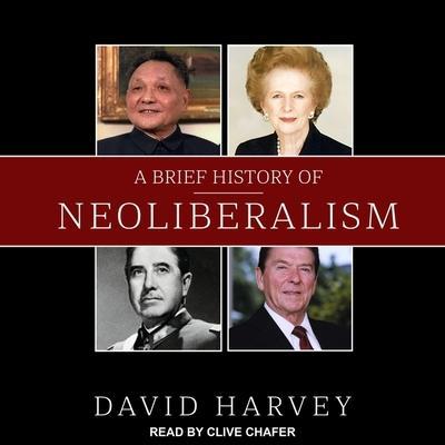 A Brief History of Neoliberalism Lib/E