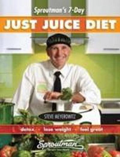 Sproutman’s 7-Day Just Juice Diet
