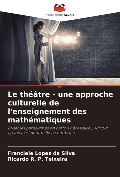 Le théâtre - une approche culturelle de l’enseignement des mathématiques