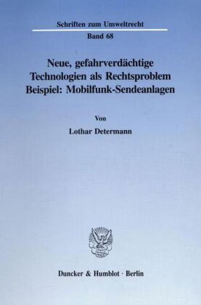 Neue, gefahrverdächtige Technologien als Rechtsproblem.