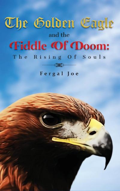 The Golden Eagle And The Fiddle Of Doom