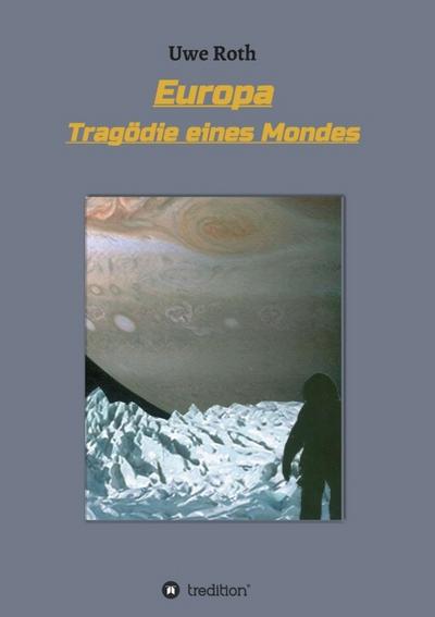 Europa - Tragödie eines Mondes