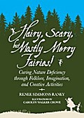 Hairy, Scary, but Mostly Merry Fairies!