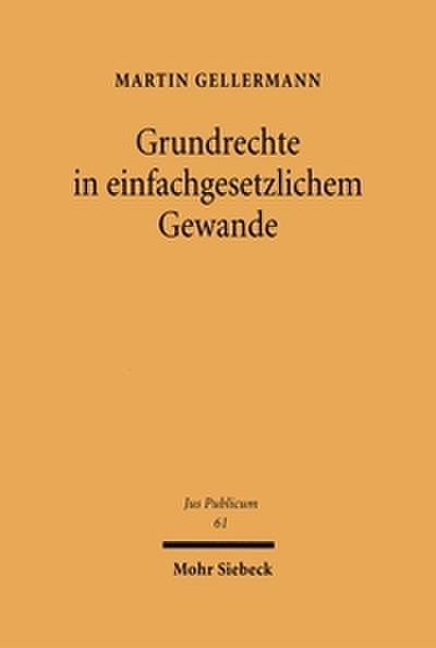 Grundrechte in einfachgesetzlichem Gewande