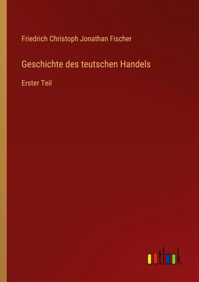 Geschichte des teutschen Handels