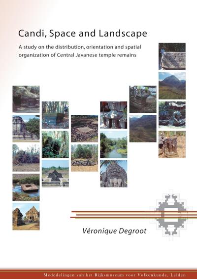 Candi, Space and Landscape - Véroniqu Degroot