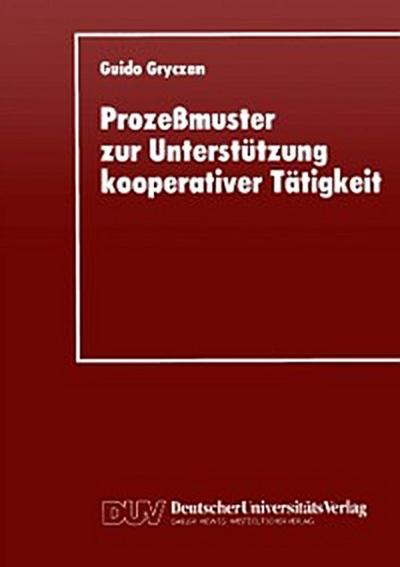 Prozeßmuster zur Unterstützung kooperativer Tätigkei