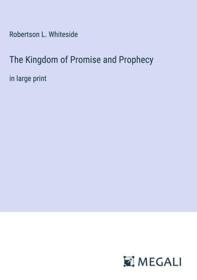 The Kingdom of Promise and Prophecy