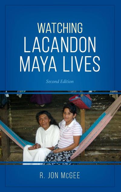 Watching Lacandon Maya Lives