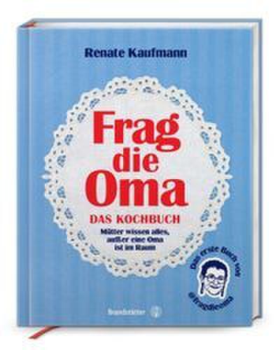 Frag die Oma - das Kochbuch
