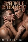 Straight Until His Best Friend’s Brother