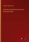 Schicksal und Gottheit bei Homer: Eine homerische 