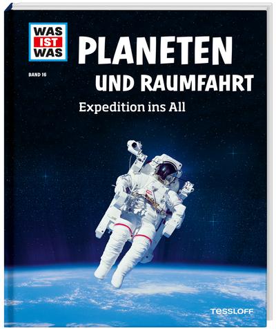 WAS IST WAS Band 16 Planeten und Raumfahrt. Expedition ins All; WAS IST WAS Sachbuch; Deutsch; Mit vielen Fotos, Illustrationen und Infografiken