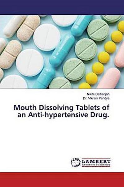 Mouth Dissolving Tablets of an Anti-hypertensive Drug.