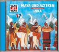 WAS IST WAS Hörspiel: Maya & Azteken/ Inka