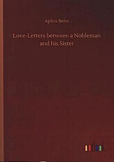Love-Letters between a Nobleman and his Sister