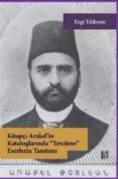 Kitapci Arakelin Kataloglarinda Tercüme Eserlerin Tanitimi