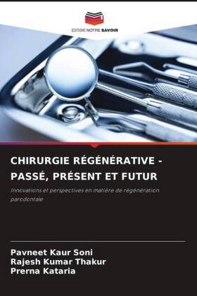 CHIRURGIE RÉGÉNÉRATIVE - PASSÉ, PRÉSENT ET FUTUR