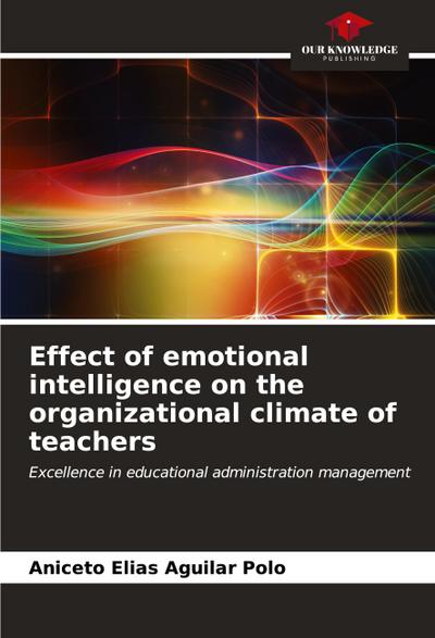 Effect of emotional intelligence on the organizational climate of teachers