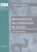 Monstrosität, Malformation, Mutation