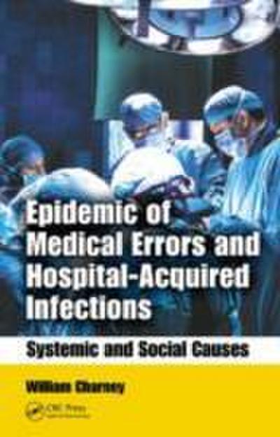 Epidemic of Medical Errors and Hospital-Acquired Infections