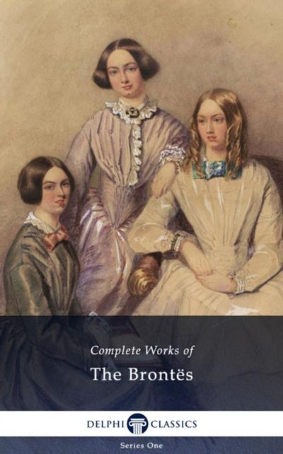 Delphi Complete Works of The Brontes (Illustrated)