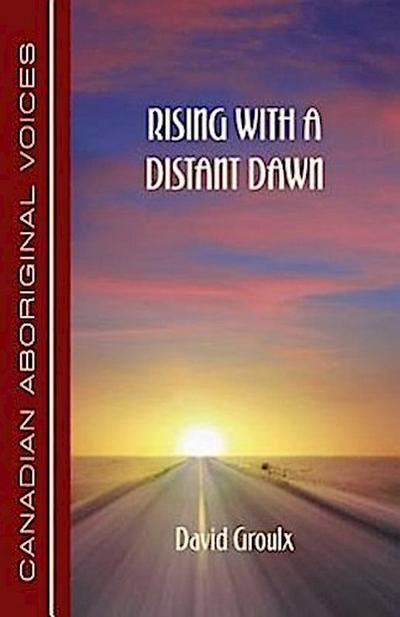 Rising with a Distant Dawn