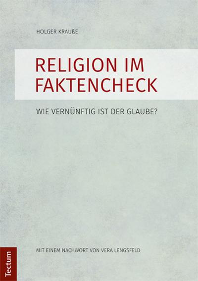Religion im Faktencheck: Wie vernünftig ist der Glaube?