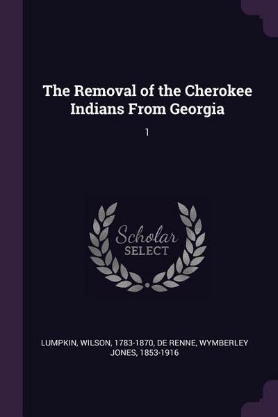 The Removal of the Cherokee Indians From Georgia