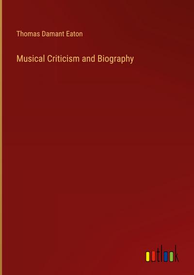 Musical Criticism and Biography